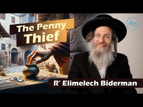 The Penny Thief | Rabbi Elimelech Biderman