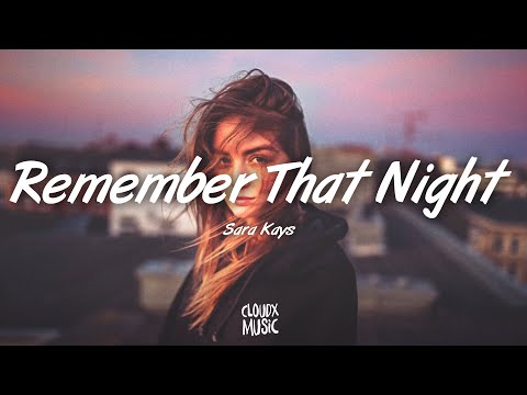 Sara Kays – Remember That Night? (Lyrics)