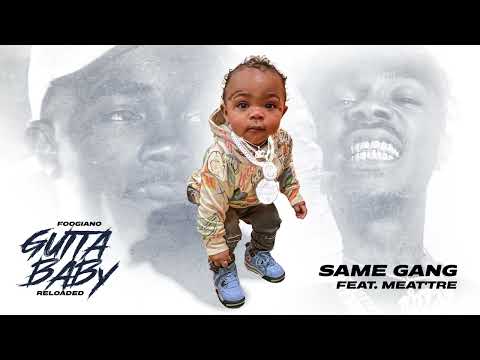 Foogiano - Same Gang (feat. Meat'tre) [Official Audio]