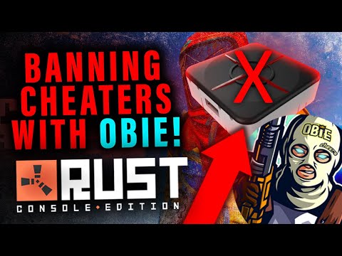 BANNING RUST CONSOLE CHEATERS w/ Obie