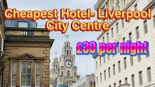Cheapest hotel room in Liverpool City Centre|£30 per night|T and AJ Adventures