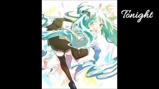 - 【初音ミク】Tonight【オリジナル】