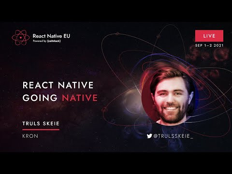 React Native EU 2021: Truls Skeie - React Native going Native