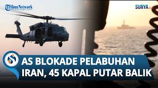 CENTCOM Rilis Video Blokade Pelabuhan Iran, Pasukan AS Paksa Puluhan Kapal Berbalik Arah