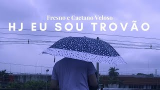 Fresno - 03 - Hoje Sou Trovão feat. Caetano Veloso (A Sinfonia de Tudo Que Há)