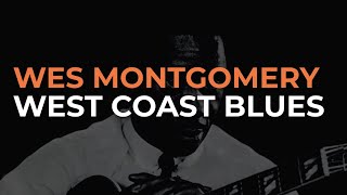 Wes Montgomery - West Coast Blues (Official Audio)