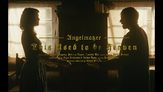 This Used To Be Heaven - AngelMaker