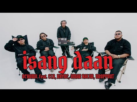ISANG DAAN - OCHOMIL feat. CLR, RHYNE, OMAR BALIW & DROPPOUT (Official Music Video)