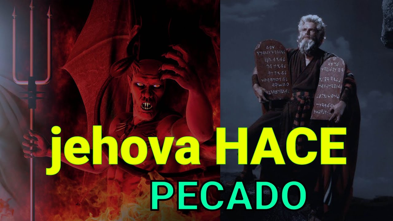jehova HACE PECADO 😈 👿 ES LA MISMA DE LEY