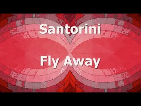 Santorini - Fly Away