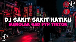 Download lagu DJ SAKIT SAKIT HATIKU JEDAG JEDUG MENGKANE VIRAL TIKTOK mp3