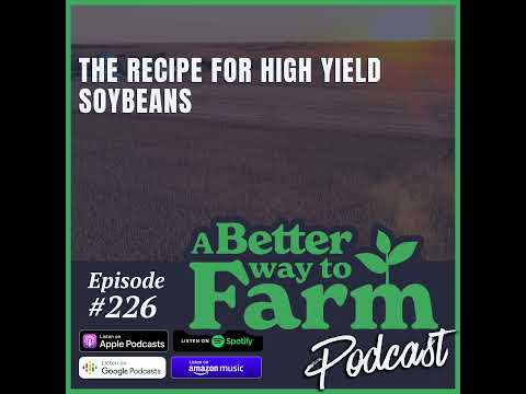 226: The Recipe for High Yield Soybeans