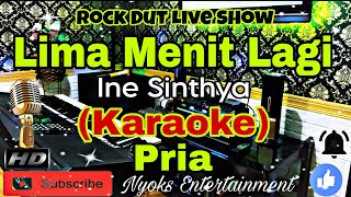 Download lagu LIMA MENIT LAGI - INE SINTHYA (KARAOKE) Rock Dangdut Live Show || Nada Pria || B minor mp3 Download lagu LIMA MENIT LAGI - INE SINTHYA (KARAOKE) Rock Dangdut Live Show || Nada Pria || B minor mp3
