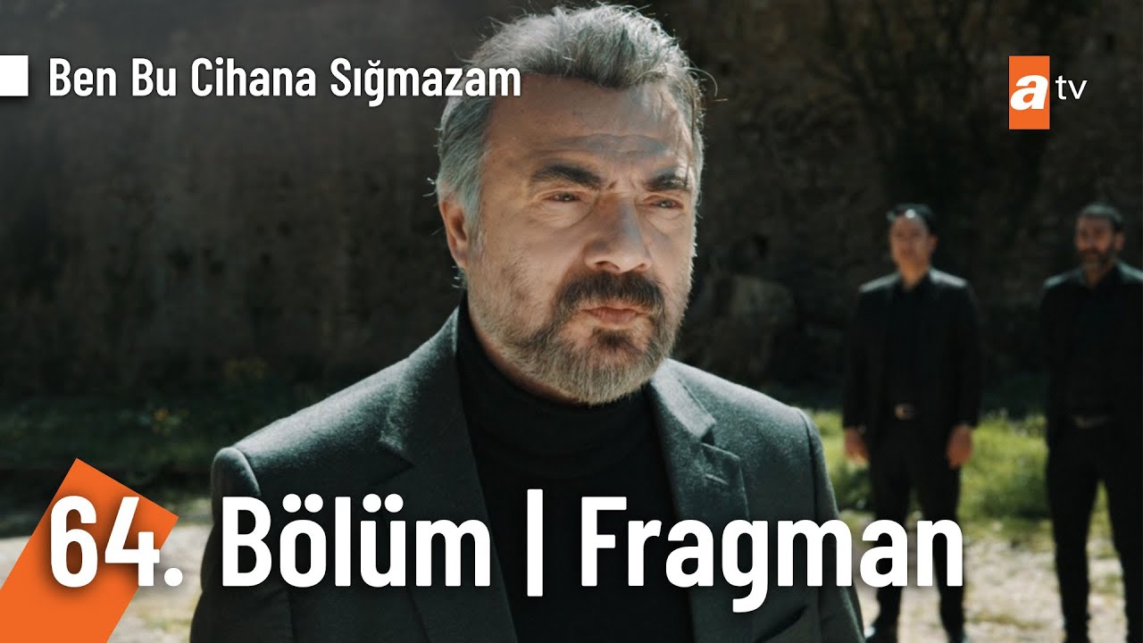 Ben Bu Cihana Sığmazam 64. Bölüm Fragmanı Yayında