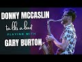 Donny McCaslin talks about playing and mentorship with Gary Burton