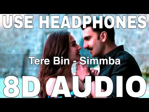 Tere Bin (8D Audio) || Simmba || Rahat Fateh Ali Khan || Asees Kaur || Ranveer Singh, Sara Ali Khan