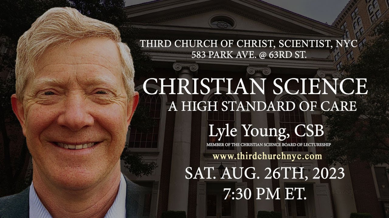 Christian Science : A High Standard of Care  by Lyle Young, CSB | SAT. AUG 26th, 2023