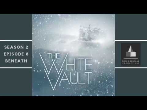 The White Vault | Season 2 | Ep. 8 | Beneath | The Arctic Horror Story
