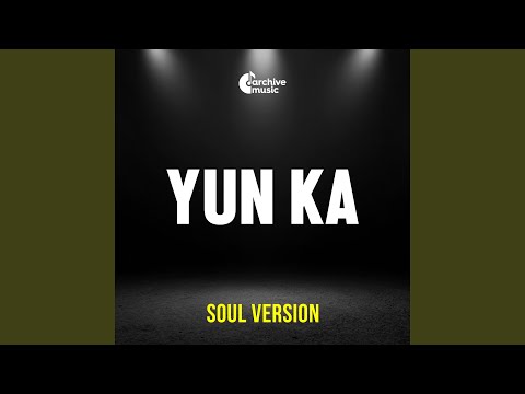Yun Ka (Soul Version)