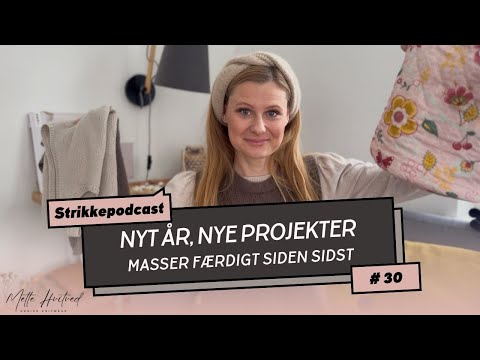 Strikkepodcast #30 - Nyt år, masser af nyt på pindende