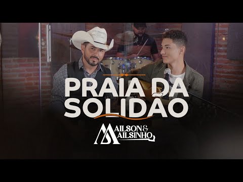 Ailson e Ailsinho - PRAIAS DA SOLIDÃO (Vídeo-Oficial)