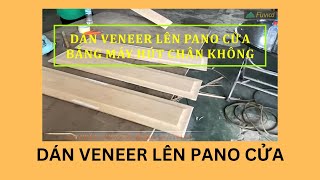 Dán veneer lên pano cửa với máy hút chân không 3D Holztek HT-V2500P.