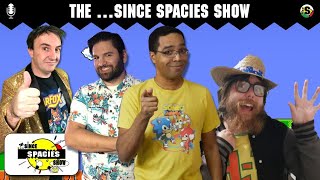 The Since Spacies Show #22