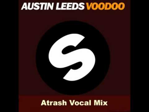 Austin Leeds - Voodoo (Atrash Vocal Mix)