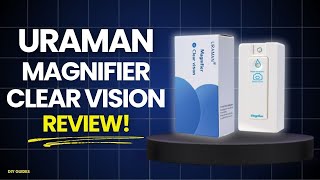Uraman Magnifier Clear Vision Review: Legit Or Scam? Can You Really See Better?