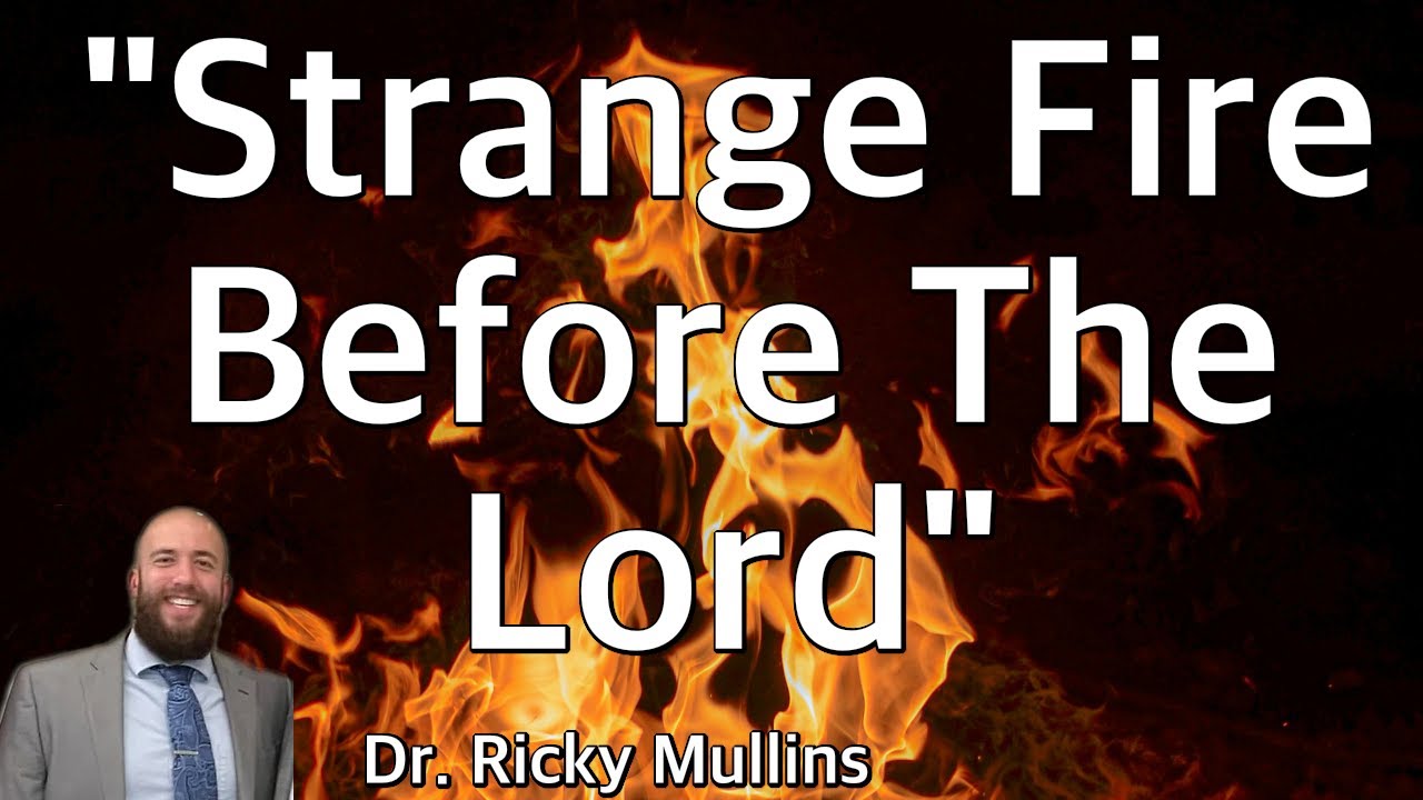 Strange Fire Before The Lord