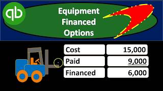 How To Enter Financed equipment to QuickBooks When Using a Cash Basis