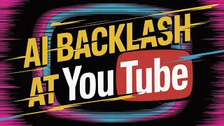 What AI Backlash at YouTube Can Teach Other Companies