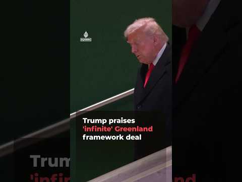 Trump praises 'infinite' Greenland framework deal
