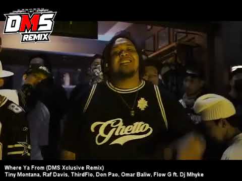 Where Ya From (DMS Xclusive Remix) - Tiny Montana, Raf Davis, ThirdFlo, Don Pao, Omar Baliw, Flow G