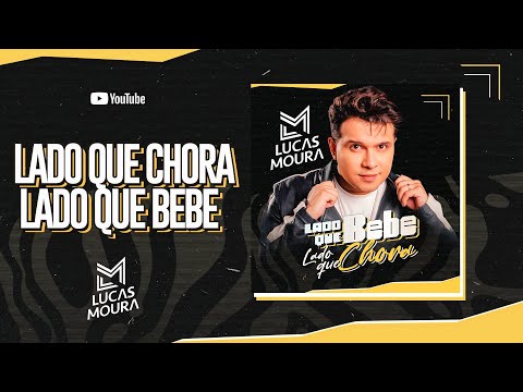 Lado Que Chora, Lado Que Bebe - Lucas Moura