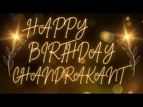 Happy Birthday Chandrakant 🎉 | A Special Wish Just for You! | Let's Celebrate! 🎂