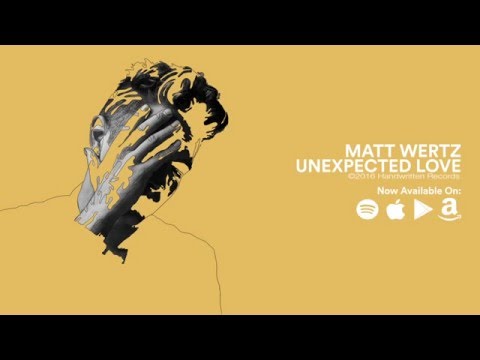 Matt Wertz - Unexpected Love (Official Lyric Video)