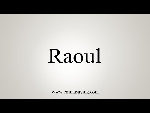 How To Say Raoul