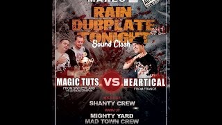 Rain Dubplate Tonight : Heartical vs Magic Tuts - 11.03.2017 (Full clash)