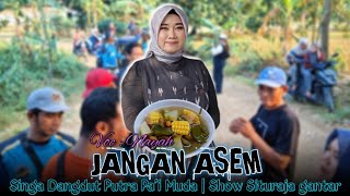 Download lagu JANGAN ASEM - VOC : NAYAH | PUTRA PA'I MUDA | SHOW SITURAJA GANTAR mp3 Download lagu JANGAN ASEM - VOC : NAYAH | PUTRA PA'I MUDA | SHOW SITURAJA GANTAR mp3