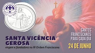 [24/06 | Santa Vicência Gerosa | Franciscanos Conventuais]