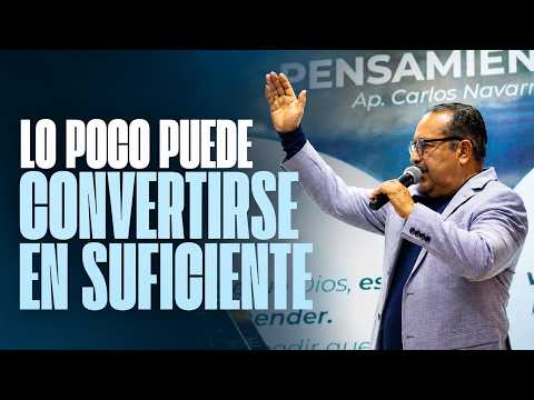 LO POCO PUEDE CONVERTIRSE EN SUFICIENTE