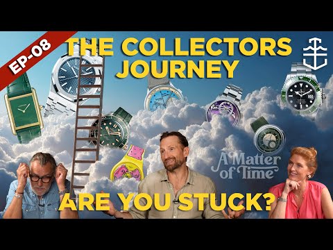 The watch-collecting journey: Are you stuck? | A MATTER OF TIME EP 08