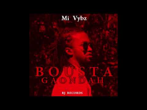 BOUSTA GAONDAH  -- Mi Vybz (audio 2021 RJ RECORDS)