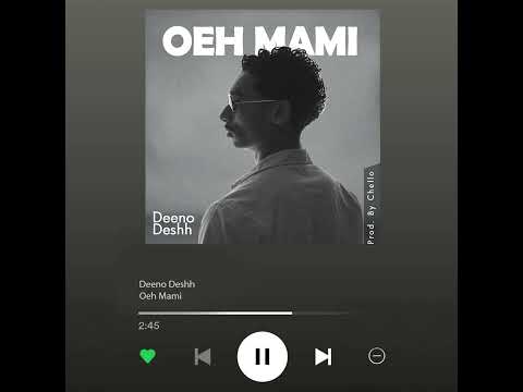 Deeno Deshh - Oeh Mami