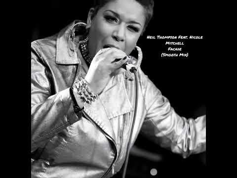 Neil Thompson Feat. Nicole Mitchell - Facade (Smooth Mix)