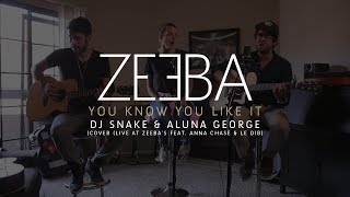 DJ Snake &amp; Aluna George - You Know You Like It - cover (Live at Zeeba&#39;s feat. Anna Chase &amp; Le Dib)
