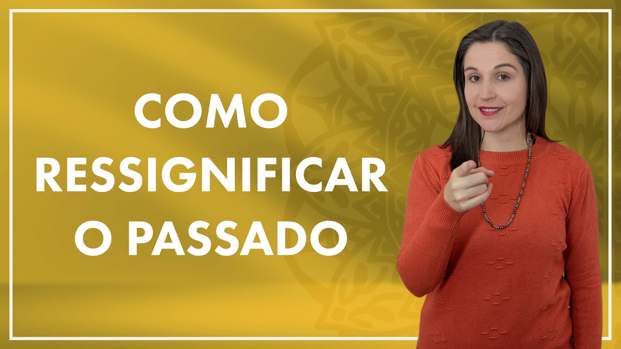 Todo mundo pode ressignificar o passado para seguir em frente | Cátia Bazzan