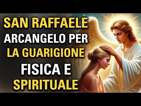 Arcangelo Raffaele: La Preghiera Definitiva per la Guarigione Fisica e Spirituale | Basta Ascoltare