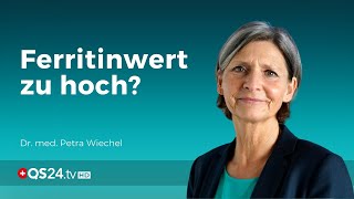 Hoher Ferritinwert senken (Speichereisen) | Dr. med. Petra Wiechel | Visite | QS24